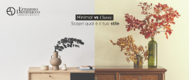 Arredo minimalista vs arredamento classico: scopri qual è lo stile giusto per la tua casa
